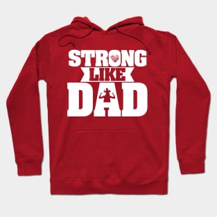 Strong Like Dad - Father Appreciation (Design 2) Hoodie
